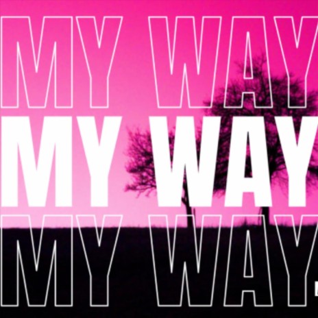 My Way | Boomplay Music