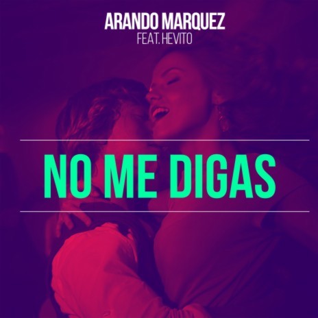 No Me Digas (Radio Edit) ft. Hevito | Boomplay Music