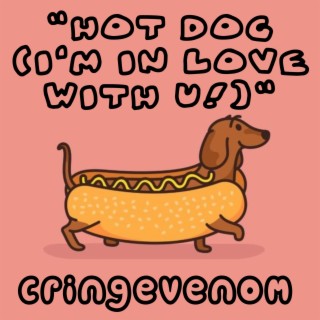 Hot Dog (I'm Im Love With U!)