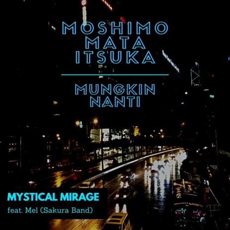 Moshimo Matta Itsuka / Mungkin Nanti ft. Mel Sakura Band