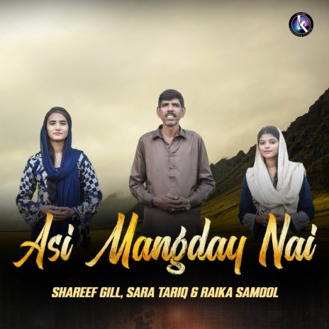 Asi Mangday Nai ft. Sara Tariq & Raika Samool | Boomplay Music