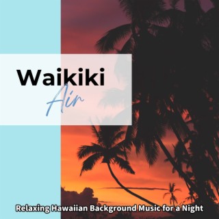 Relaxing Hawaiian Background Music for a Night