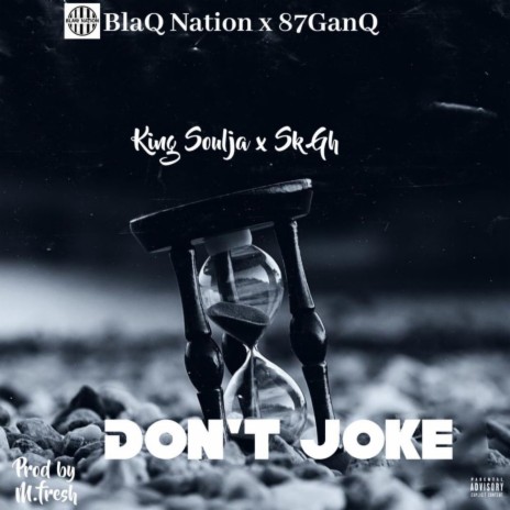 Don't Joke ft. Sk GH | Boomplay Music