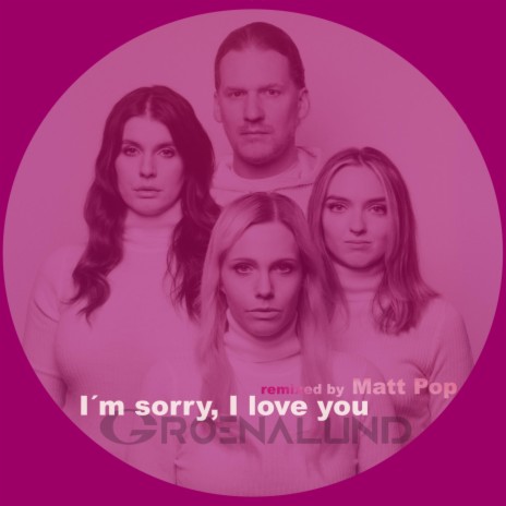 I´m sorry, I love you (Matt Pop Remix) ft. Matt Pop