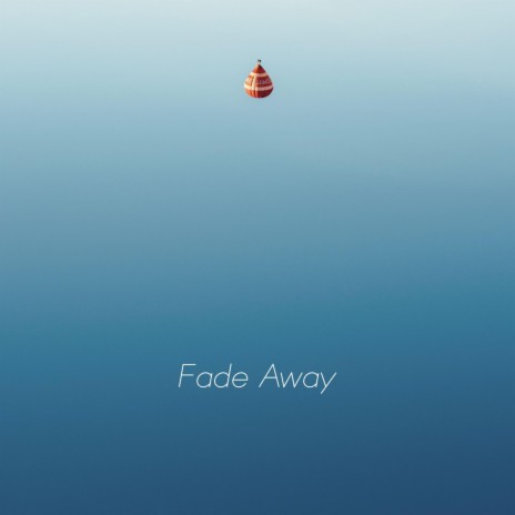 Fade Away | Boomplay Music