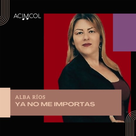 Ya No Me Importas | Boomplay Music