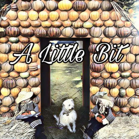 A Little Bit | Boomplay Music