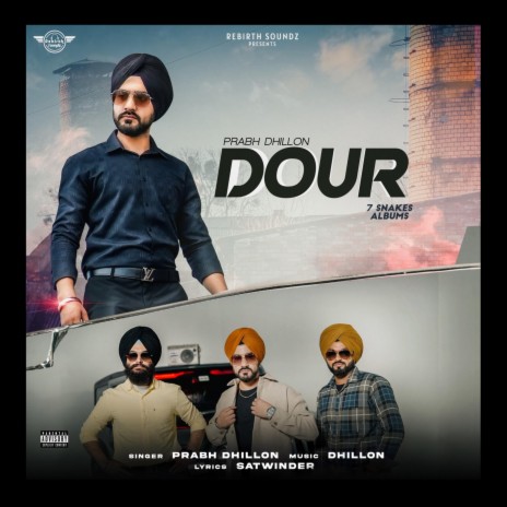 Dour (7 Snakes Album) ft. SATWINDER | Boomplay Music