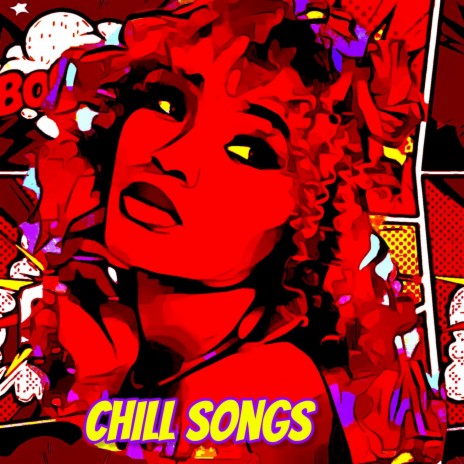 Chill Songs | Boomplay Music