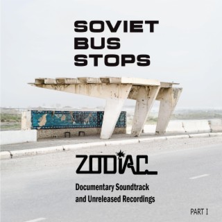 Soviet Bus Stops (Documentary Soundtrack and Unreleased Recordings), Pt. 1