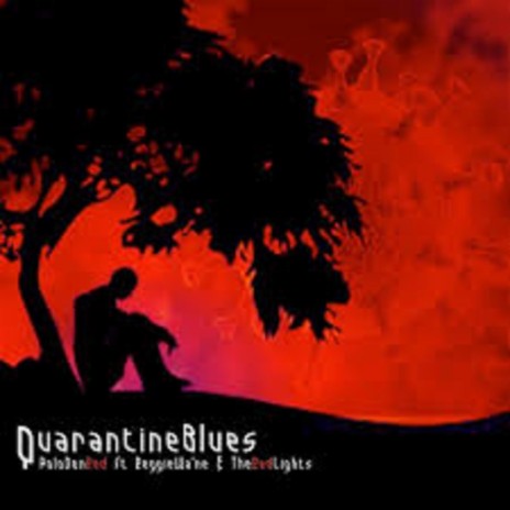 Quarantine Blues ft. ReggieWa'ne & The RedLights | Boomplay Music