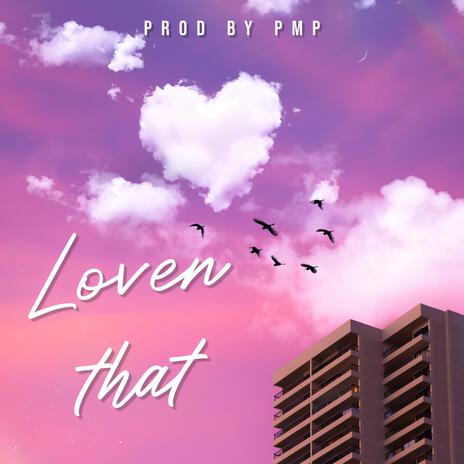 Loven that | Boomplay Music