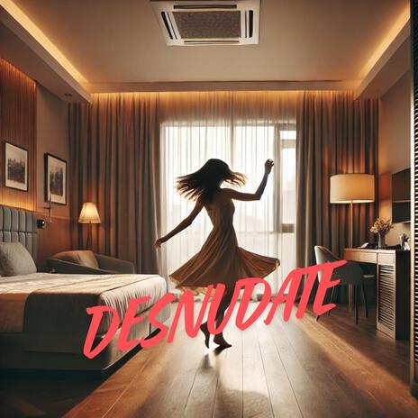 DESNUDATE | Boomplay Music