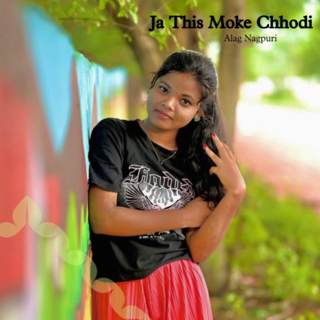 Ja This Moke Chhodi | Boomplay Music