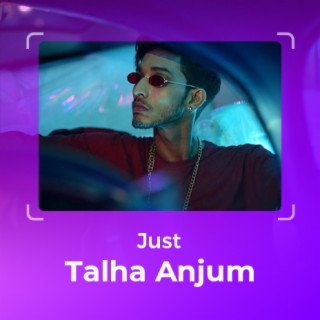 Just: Talha Anjum