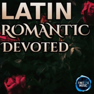 Latin Romantic Devoted