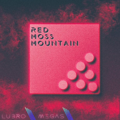 Red Moss Mountain ft. MEGAS