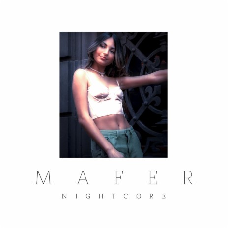 Mafer Nightcore | Boomplay Music