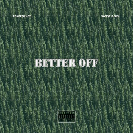 Better Off ft. Xanda d gr8 | Boomplay Music