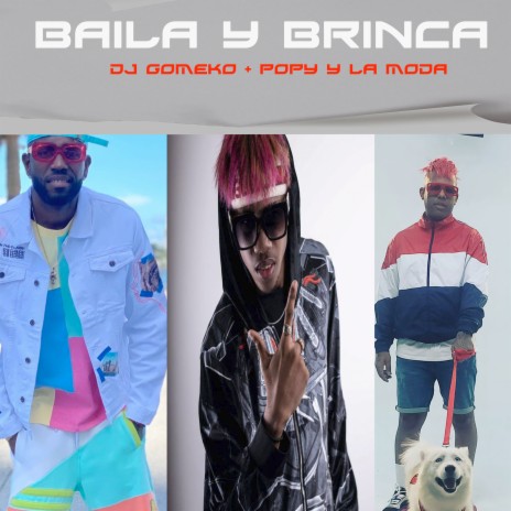 Baila y Brinca ft. Dj Gomeko | Boomplay Music