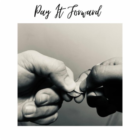 Pay It Forward | Boomplay Music