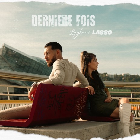 Dernière fois (feat Lasso) ft. Lasso | Boomplay Music