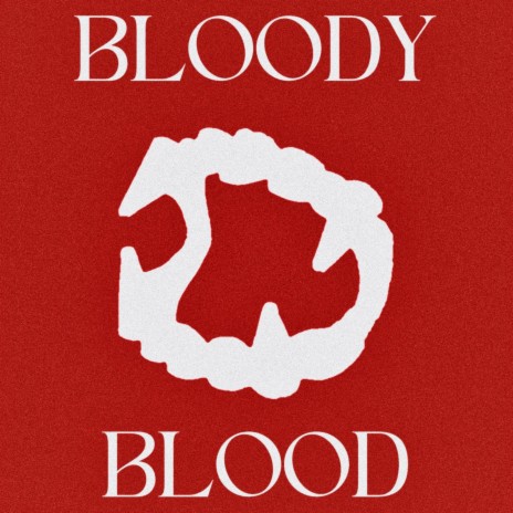 Bloody Blood | Boomplay Music