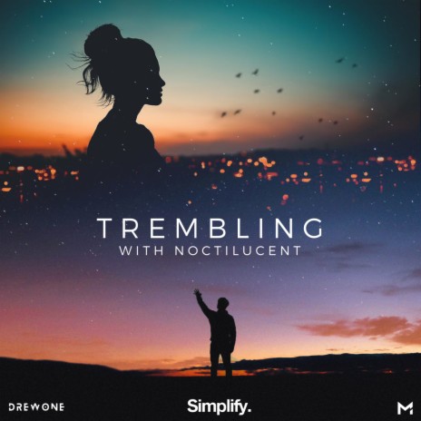 Trembling ft. DrewOne & Noctilucent | Boomplay Music