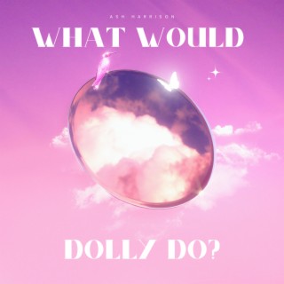 What Would Dolly Do?