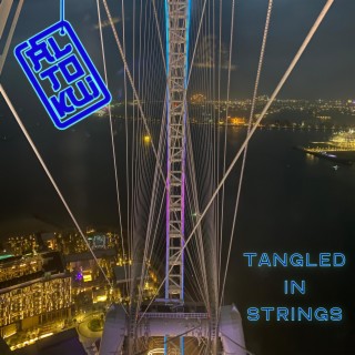 Tangled In Strings