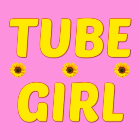 Tube Girl Song (TikTok) | Boomplay Music