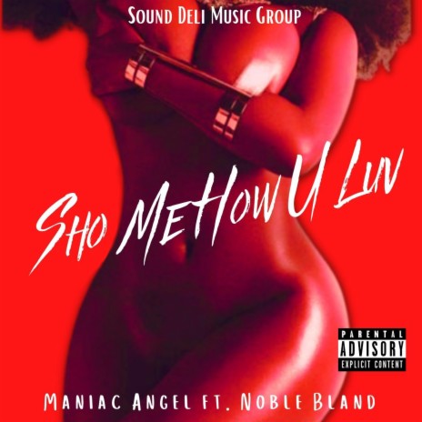 Sho Me How U Luv ft. Noble Bland | Boomplay Music