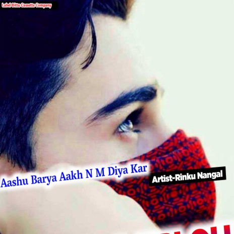 Aashu Barya Aakh N M Diya Kar (Original) ft. B S Shisholaw | Boomplay Music