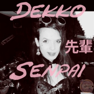 Dekko Senpai