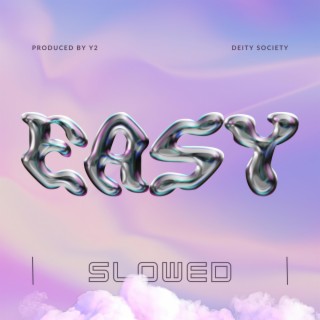 Easy (Slowed) lyrics | Boomplay Music