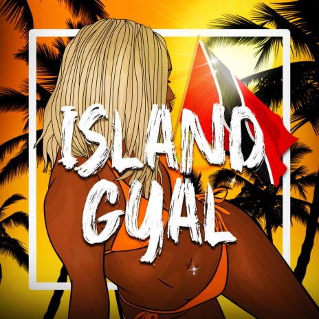 ISLAND GYAL | Boomplay Music