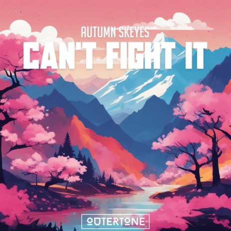 Can't Fight It ft. Outertone | Boomplay Music