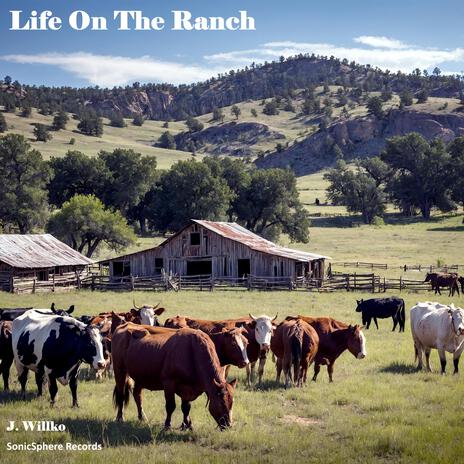 Life On The Ranch | Boomplay Music