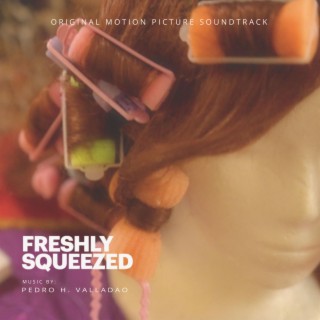 Freshly Squeezed (Original Motion Picture Soundtrack)