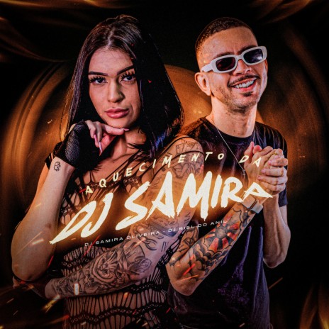 Aquecimento da Dj Samira ft. Dj Samira Oliveira | Boomplay Music