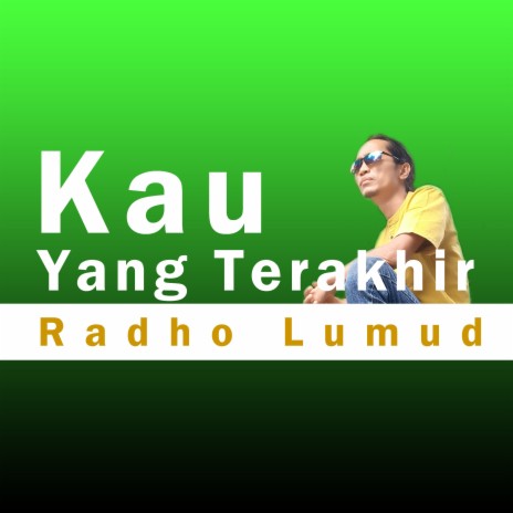 Kau Yang Terakhir | Boomplay Music