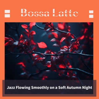 Jazz Flowing Smoothly on a Soft Autumn Night