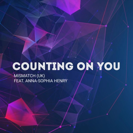 Counting On You ft. Anna-Sophia Henry | Boomplay Music