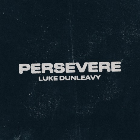 Persevere | Boomplay Music