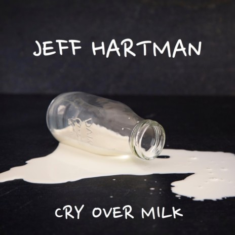 Cry Over Milk | Boomplay Music