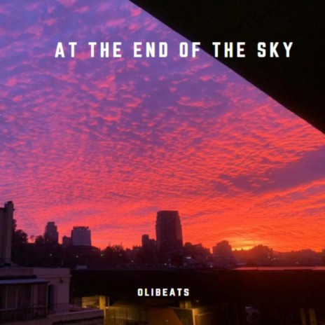 At The End Of The Sky | Boomplay Music