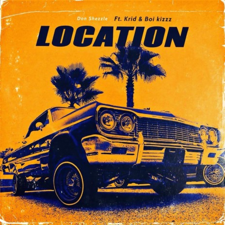 Location ft. Krid & Boi kizzz | Boomplay Music