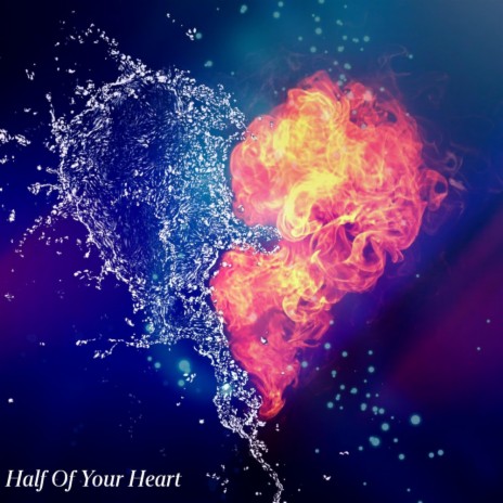 Half Of Your Heart | Boomplay Music