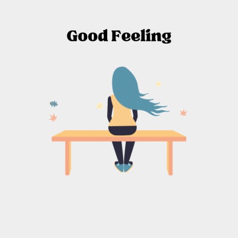 Good Feeling | Boomplay Music