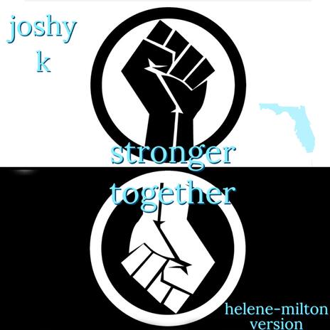 stronger together (restored 2024 helene-milton version) | Boomplay Music